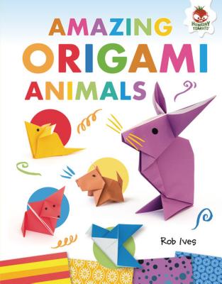 Amazing Origami Animals - Ives, Rob