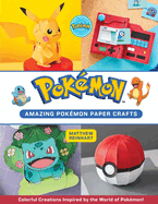 Amazing Pokmon Paper Crafts: Colorful Creations Inspired by the World of Pokmon!