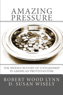 "Amazing Pressure": The Hidden History of Stewardship in American Protestantism