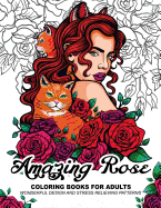 Amazing Rose Coloring Books for Adults: Flower Design with Cat, Bird, Dog and Animals