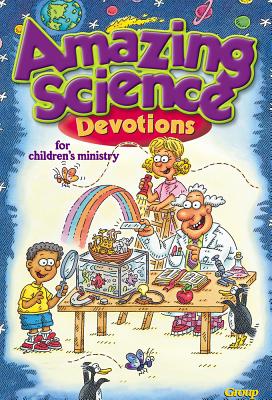 Amazing Science Devotions for Children's Ministry - Publishing, Group