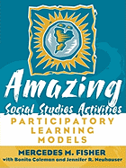 Amazing Social Studies Activities: Participatory Learning Models