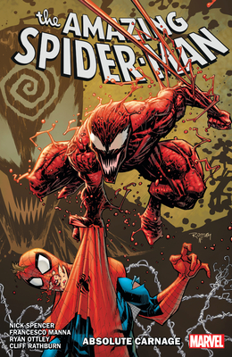 Amazing Spider-Man by Nick Spencer Vol. 6: Absolute Carnage - Spencer, Nick, and Ottley, Ryan, and Gleason, Patrick