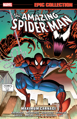 Amazing Spider-Man Epic Collection: Maximum Carnage - Michelinie, David (Text by), and Kavanagh, Terry (Text by), and Dematteis, J M (Text by)