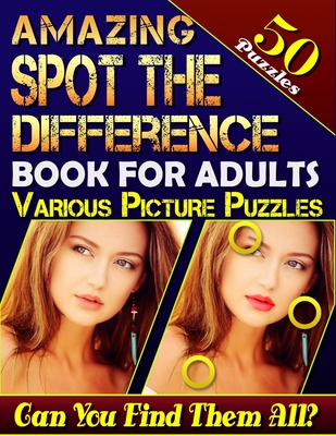 Amazing Spot the Difference Book for Adults: Various Picture Puzzles 50 Puzzles.: How Many Differences Can You Spot? Let the Fun Begin! - Baumiller, Carena