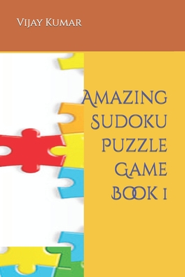 Amazing Sudoku Puzzle Game Book 1 - Kumar, Vijay