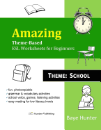 Amazing Theme-Based ESL Worksheets for Beginners. Theme: School