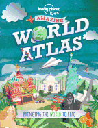 Amazing World Atlas: Bringing the World to Life