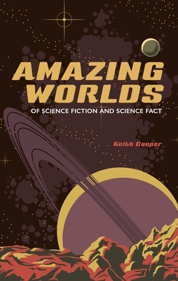 Amazing Worlds of Science Fiction and Science Fact - Cooper, Keith