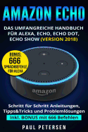 Amazon Echo: Das umfangreiche Handbuch fr Alexa, Echo, Echo Dot, Echo Show (Version 2018)