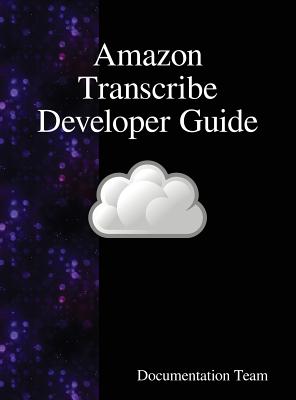 Amazon Transcribe Developer Guide - Team, Documentation