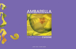 Ambarella: Cambodian Cuisine - Long, Sorey, and Linden, Kanika