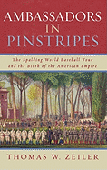 Ambassadors in Pinstripes: The Spalding World Baseball Tour and the Birth of the American Empire