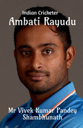 Ambati Rayudu: Indian Cricketer