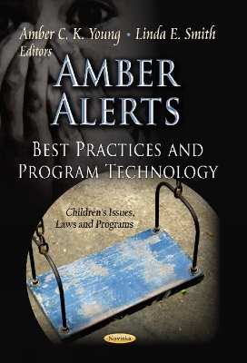 Amber Alerts: Best Practices & Program Technology - Young, Amber C K (Editor), and Smith, Linda E (Editor)