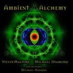 Ambient Alchemy - Steven Halpern/Michael Diamond