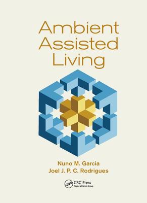 Ambient Assisted Living - Garcia, Nuno M. (Editor), and Rodrigues, Joel Jose P.C. (Editor)