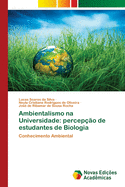 Ambientalismo na Universidade: percepo de estudantes de Biologia