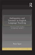 Ambiguities and Tensions in English Language Teaching: Portraits of Efl Teachers as Legitimate Speakers