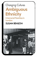 Ambiguous Ethnicity: Interracial Families in London