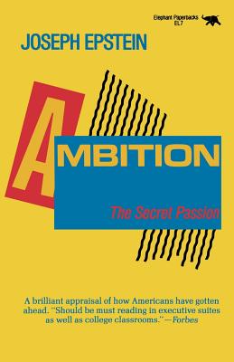 Ambition: The Secret Passion - Epstein, Joseph, Mr.