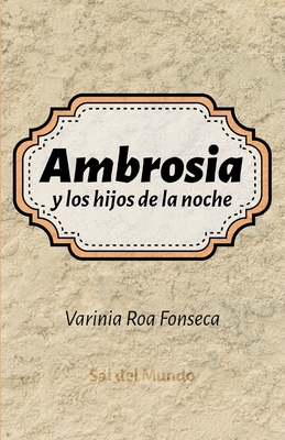 Ambrosia y los hijos de la noche - Fonseca, Varinia Roa