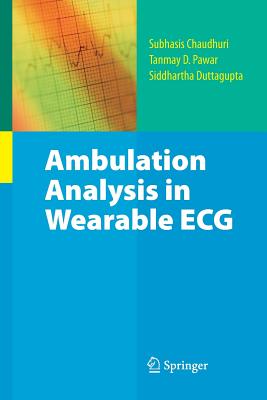 Ambulation Analysis in Wearable ECG - Chaudhuri, Subhasis, and Pawar, Tanmay D, and Duttagupta, Siddhartha