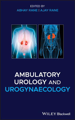 Ambulatory Urology and Urogynaecology - Rane, Abhay (Editor), and Rane, Ajay (Editor)