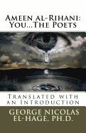 Ameen Al-Rihani: You...the Poets