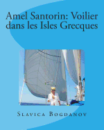 Amel Santorin: Voilier Dans Les Isles Grecques