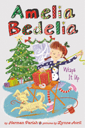 Amelia Bedelia Special Edition Holiday Chapter Book #1: Amelia Bedelia Wraps It Up: A Christmas Holiday Book for Kids