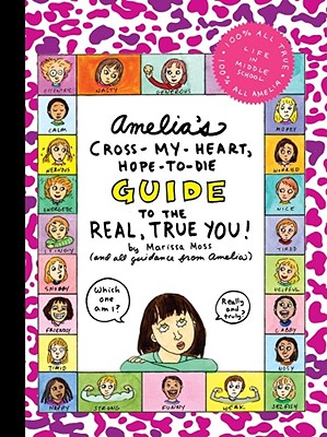 Amelia's Cross-My-Heart, Hope-To-Die Guide to the Real, True You! - 