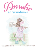 Amelie at Grandma's: a children's book that captures a young girl's trip to her grandma's village