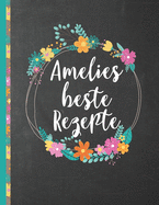 Amelies Beste Rezepte: Das personalisierte Rezeptbuch "Amelie" zum Selberschreiben f?r 120 Rezept Favoriten mit Inhaltsverzeichnis uvm. - schwarzes Kreidetafel (Chalkboard) Design - ca. A4 Softcover (leeres Kochbuch)