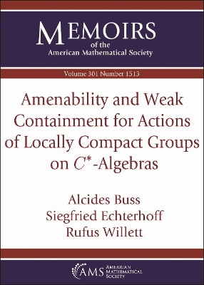 Amenability and Weak Containment for Actions of Locally Compact Groups on $C^*$-Algebras - Buss, Alcides, and Echterhoff, Siegfried, and Willett, Rufus