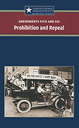 Amendments XVIII and XXI: Prohibition and Repeal