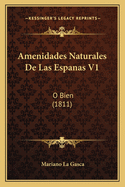 Amenidades Naturales De Las Espanas V1: O Bien (1811)