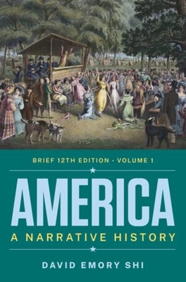 America: A Narrative History - Shi, David E
