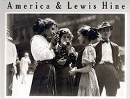 America and Lewis Hine: Photographs, 1904-1940