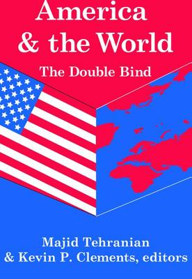 America and the World: The Double Bind: Volume 9, Peace and Policy - Clements, Kevin P. (Editor)