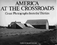 America at the Crossroads: Great Photographs from the Thirties - Prescott, Jerome