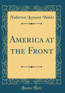 America at the Front (Classic Reprint)