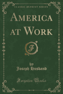 America at Work (Classic Reprint)