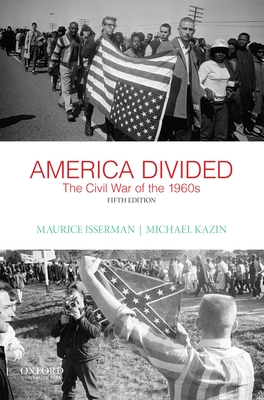 America Divided: The Civil War of the 1960s - Isserman, Maurice, and Kazin, Michael