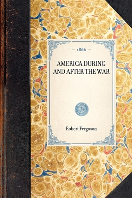 America During and After the War - Ferguson, Robert