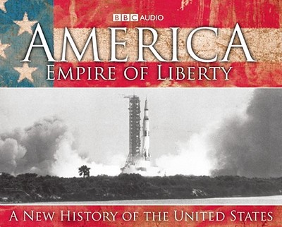 America, Empire of Liberty - Reynolds, David (Read by)