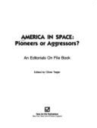America in Space: Pioneers or Aggressors?