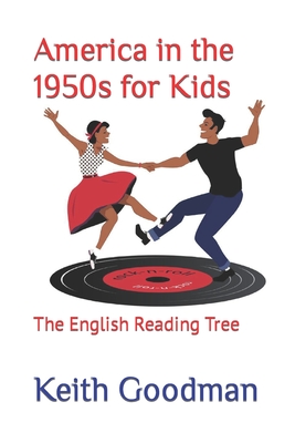 America in the 1950s for Kids: The English Reading Tree - Goodman, Keith