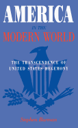 America in the Modern World: The Transcendence of United States Hegemony
