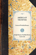 America of the Fifties: Letters of Fredrika Bremer: Letters of Fredrika Bremer
